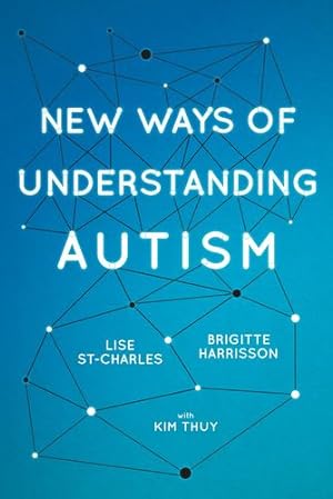 Seller image for New Ways of Understanding Autism by Harrisson, Brigitte, St-Charles, Lise [Paperback ] for sale by booksXpress