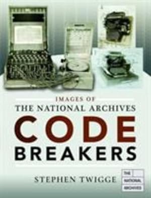 Seller image for Codebreakers (Images of the The National Archives) by Twigge, Stephen [Paperback ] for sale by booksXpress