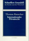 Internationales Privatrecht. von / Schäffers Grundriß des Rechts und der Wirtschaft ; Bd. 13,1