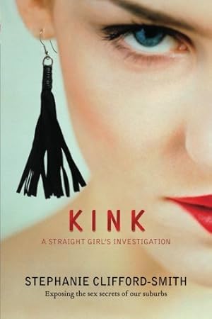 Seller image for Kink: A Straight Girl's Investigation by Clifford-Smith, Stephanie [Paperback ] for sale by booksXpress