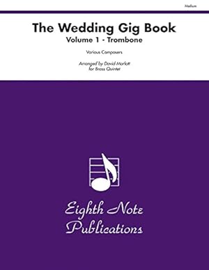 Image du vendeur pour The Wedding Gig Book, Vol 1: Trombone, Part(s) (Eighth Note Publications) [Soft Cover ] mis en vente par booksXpress