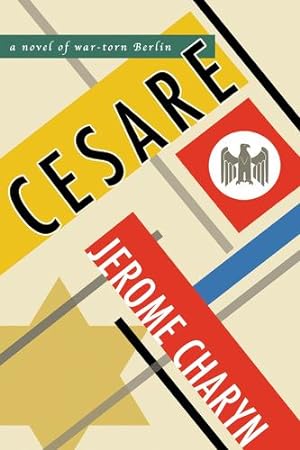 Seller image for Cesare: A Novel of War-Torn Berlin by Charyn, Jerome [Hardcover ] for sale by booksXpress