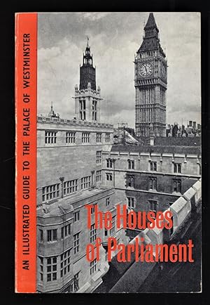 Bild des Verkufers fr The Houses of Parliament : An Illustrated Guide tu the Palace of Westminster. zum Verkauf von Antiquariat Peda