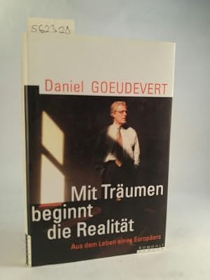 Seller image for Mit Träumen beginnt die Realität Aus dem Leben eines Europäers for sale by ANTIQUARIAT Franke BRUDDENBOOKS