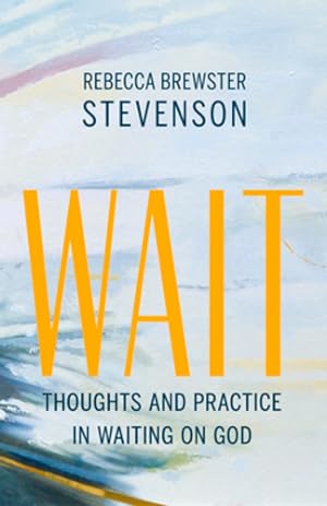 Seller image for WAIT: Thoughts and Practice in Waiting on God [Soft Cover ] for sale by booksXpress