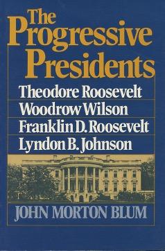 Seller image for The Progressive Presidents: Theodore Roosevelt, Woodrow Wilson, Franklin D. Roosevelt, Lyndon B. Johnson for sale by Kenneth A. Himber