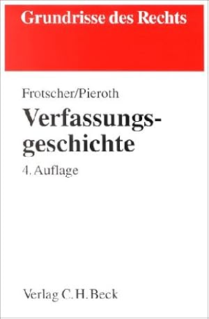 Seller image for Verfassungsgeschichte. von Werner Frotscher und Bodo Pieroth / Grundrisse des Rechts for sale by Antiquariat Johannes Hauschild