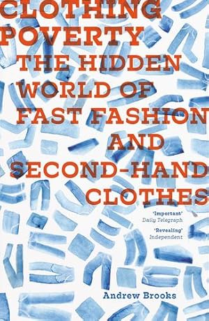 Bild des Verkufers fr Clothing Poverty: The Hidden World of Fast Fashion and Second-Hand Clothes by Brooks, Andrew [Paperback ] zum Verkauf von booksXpress