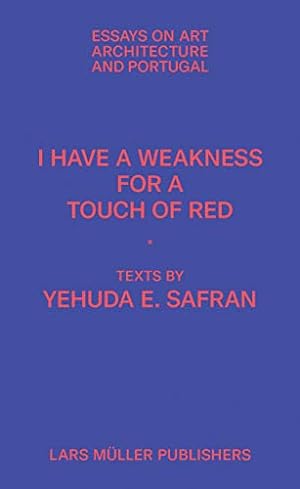Seller image for I Have a Weakness for a Touch of Red: Essays on Architecture and Portugal [Soft Cover ] for sale by booksXpress