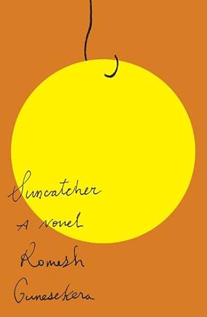 Seller image for Suncatcher: A Novel by Gunesekera, Romesh [Hardcover ] for sale by booksXpress