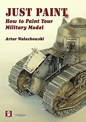 Seller image for Just Paint: How to Paint Your Military Model [Soft Cover ] for sale by booksXpress