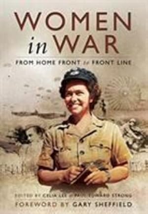 Seller image for Women in War: From Home Front to Front Line by Lee, Celia, Strong, Paul [Paperback ] for sale by booksXpress