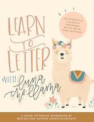 Seller image for Learn to Letter with Luna the Llama: An Interactive Children's Workbook on the Art of Hand Lettering by CHALKFULLOFLOVE, PAIGE TATE & CO. [Paperback ] for sale by booksXpress