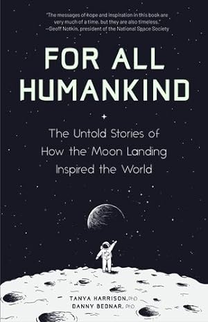 Seller image for For All Humankind: The Untold Stories of How the Moon Landing Inspired the World (For Fans of Lost Moon, Apollo, Moon Shot, or Landing Eagle) [Hardcover ] for sale by booksXpress