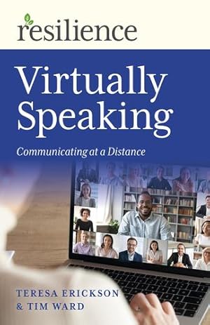 Imagen del vendedor de Resilience: Virtually Speaking: Communicating at a Distance by Ward, Tim, Erickson, Teresa [Paperback ] a la venta por booksXpress