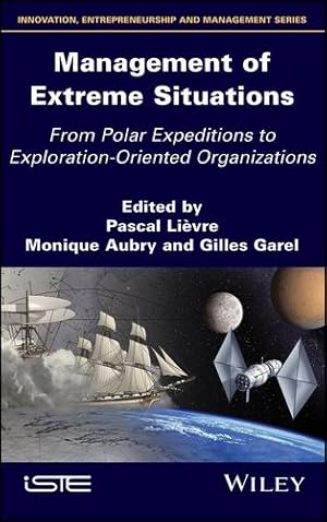 Seller image for Management of Extreme Situations: From Polar Expeditions to Exploration-oriented Organizations [Hardcover ] for sale by booksXpress