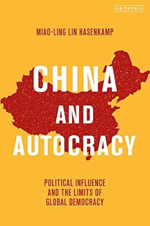 Imagen del vendedor de China and Autocracy: Political Influence and the Limits of Global Democracy [Hardcover ] a la venta por booksXpress