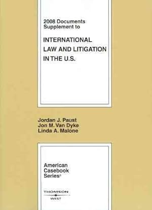 Seller image for International Law and Litigation in the U.S., 2008 Documents Supplement for sale by GreatBookPrices