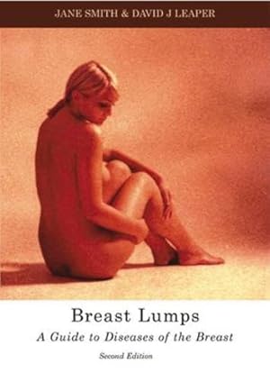 Seller image for Breast Lumps: A guide to diseases of the breast by Smith BSc (Hons), Jane, Leaper MD ChM FRCS FACS, Professor David [Paperback ] for sale by booksXpress