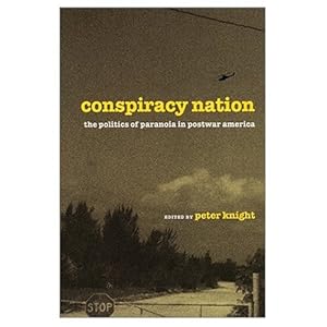 Immagine del venditore per Conspiracy Nation: The Politics of Paranoia in Postwar America by Knight, Peter [Hardcover ] venduto da booksXpress