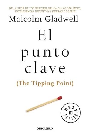 Seller image for El punto clave / The Tipping Point (Spanish Edition) by Gladwell, Malcolm [Paperback ] for sale by booksXpress