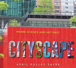 Seller image for Cityscape: Where Science and Art Meet by Sayre, April Pulley [Hardcover ] for sale by booksXpress