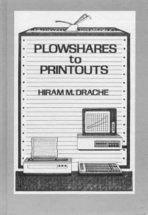 Seller image for Plowshares to Printouts: Farm Management As Viewed Through 75 Years of the Northwest Farm Managers Association by Drache, Dr. Hiram [Hardcover ] for sale by booksXpress