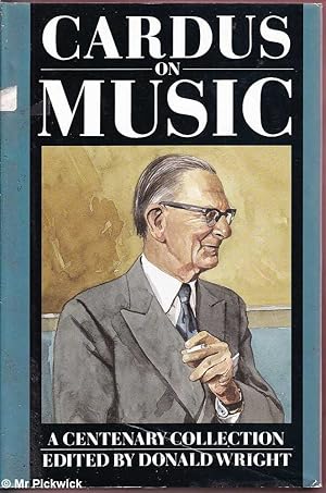 Bild des Verkufers fr Cardus on Music: A Centenary Collection zum Verkauf von Mr Pickwick's Fine Old Books