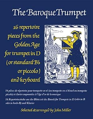 Seller image for The Baroque Trumpet: 16 Repertoire Pieces from the Golden Age for Trumpet in D and Keyboard by Miller, John [Paperback ] for sale by booksXpress