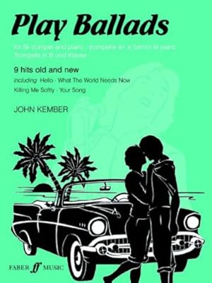 Seller image for Play Ballads for Trumpet (Faber Edition: Play Ballads) by Kember, John [Paperback ] for sale by booksXpress