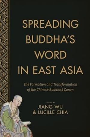 Seller image for Spreading Buddha's Word in East Asia: The Formation and Transformation of the Chinese Buddhist Canon (The Sheng Yen Series in Chinese Buddhist Studies) [Paperback ] for sale by booksXpress