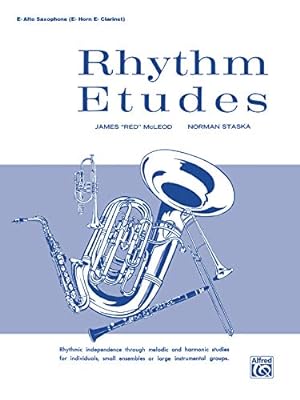 Seller image for Rhythm Etudes E-flat Alto Saxophone E-flat Horn, E-flat Clarinet by McLeod, James \Red\, Staska, Norman [Paperback ] for sale by booksXpress