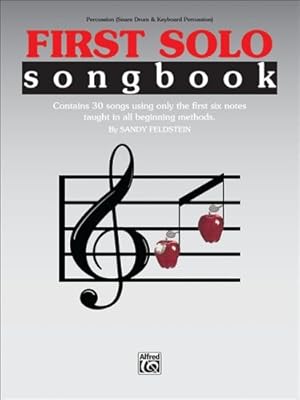 Seller image for First Solo Songbook: Contains 30 songs using only the first six notes taught in all beginning methods: Percussion (Snare Drum & Keyboard Percussion) by Feldstein, Sandy [Paperback ] for sale by booksXpress