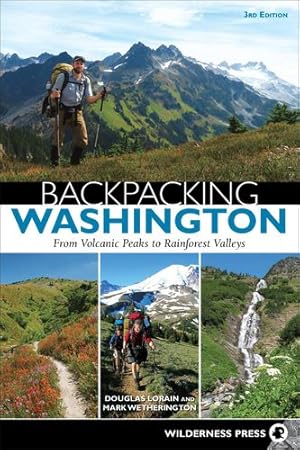 Seller image for Backpacking Washington: From Volcanic Peaks to Rainforest Valleys by Lorain, Douglas, Wetherington, Mark [Paperback ] for sale by booksXpress