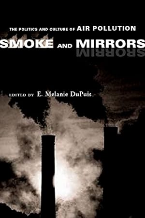 Imagen del vendedor de Smoke and Mirrors: The Politics and Culture of Air Pollution by E. Melanie DuPuis [Paperback ] a la venta por booksXpress