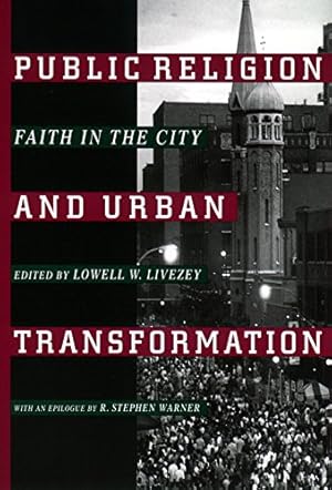 Immagine del venditore per Public Religion and Urban Transformation: Faith in the City (Religion, Race, and Ethnicity) [Hardcover ] venduto da booksXpress