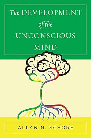 Seller image for The Development of the Unconscious Mind (Norton Series on Interpersonal Neurobiology) by Schore Ph.D., Allan N. [Hardcover ] for sale by booksXpress