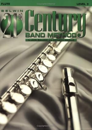 Bild des Verkufers fr Belwin 21st Century Band Method, Level 3: Flute by Maiello, Anthony, Bullock, Jack [Paperback ] zum Verkauf von booksXpress