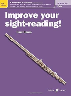 Image du vendeur pour Improve Your Sight-Reading! Flute, Grade 4-5: A Workbook for Examinations (Faber Edition: Improve Your Sight-Reading) by Harris, Paul [Paperback ] mis en vente par booksXpress