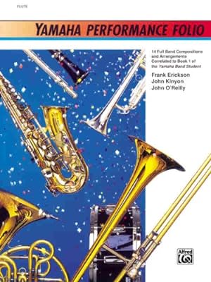 Seller image for Yamaha Performance Folio: E-Flat Baritone Saxophone (Yamaha Band Method) by Erickson, Frank, Kinyon, John, O'Reilly, John [Paperback ] for sale by booksXpress