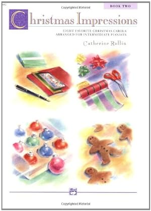 Seller image for Christmas Impressions, Bk 2: Eight Favorite Christmas Carols Arranged for Intermediate Pianists by Rollin, Catherine [Paperback ] for sale by booksXpress
