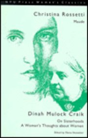 Seller image for Christina Rossetti: 'Maude' and Dinah Mulock Craik: 'On Sisterhoods' and 'A Woman's Thoughts About Women' (N Y U PRESS WOMEN'S CLASSICS) [Hardcover ] for sale by booksXpress