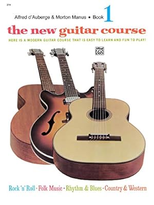 Image du vendeur pour The New Guitar Course, Bk 1: Here Is a Modern Guitar Course That Is Easy to Learn and Fun to Play! [No Binding ] mis en vente par booksXpress