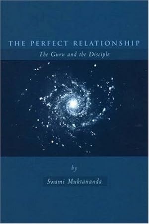 Seller image for The Perfect Relationship: The Guru and the Disciple by Muktananda, Swami [Paperback ] for sale by booksXpress