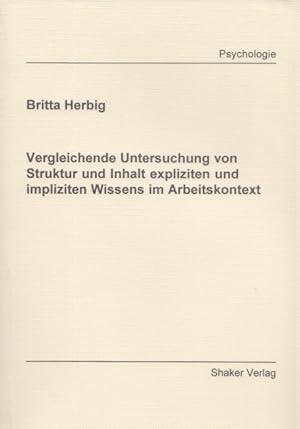 Vergleichende Untersuchung von Struktur und Inhalt expliziten und impliziten Wissens im Arbeitsko...