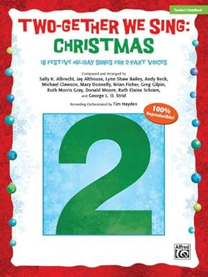 Seller image for Two-Gether We Sing -- Christmas: 10 Festive Arrangements for 2-Part Voices (Teacher's Handbook) [Soft Cover ] for sale by booksXpress