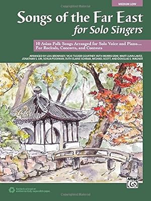 Seller image for Songs of the Far East for Solo Singers: 10 Asian Folk Songs Arranged for Solo Voice and Piano for Recitals, Concerts, and Contests (Medium Low Voice) by Brownsey, Lois, Courtney, Vicki Tucker, Gray, Ruth Morris, Lantz, Marti Lunn, Lim, Jonathan [Paperback ] for sale by booksXpress