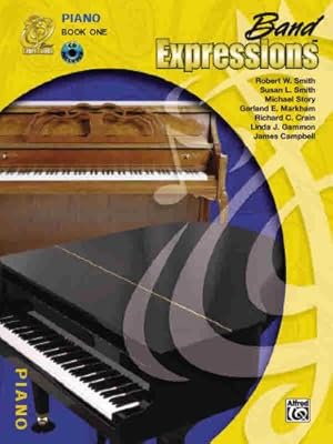 Seller image for Band Expressions, Book One Student Edition: Piano, Book & CD by Smith, Robert W., Smith, Susan L., Story, Michael, Markham, Garland E., Crain, Richard C. [Paperback ] for sale by booksXpress