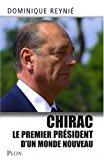 Bild des Verkufers fr Chirac, Le Premier Prsident D'un Monde Nouveau zum Verkauf von RECYCLIVRE