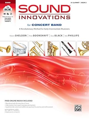 Seller image for Sound Innovations for Concert Band, Bk 2: A Revolutionary Method for Early-Intermediate Musicians (B-flat Clarinet), Book & Online Media by Sheldon, Robert, Boonshaft, Peter, Black, Dave, Phillips, Bob [Paperback ] for sale by booksXpress